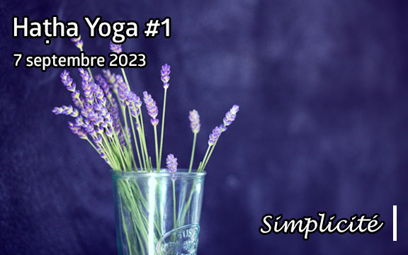 Saison 2023-2024, séance de haṭha yoga n°1 : Simplicité