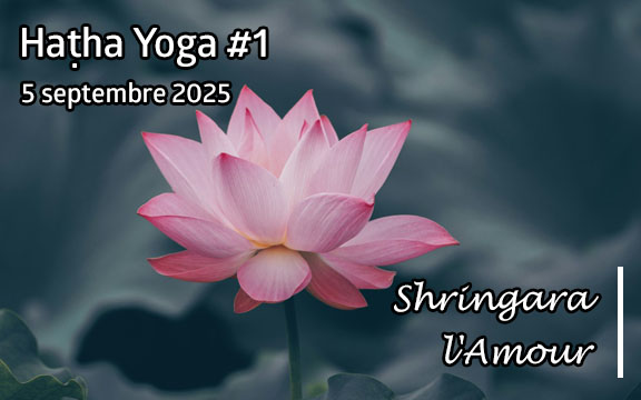 Saison 2025-2026, séance de haṭha yoga n°1 : Shringara - L'Amour 