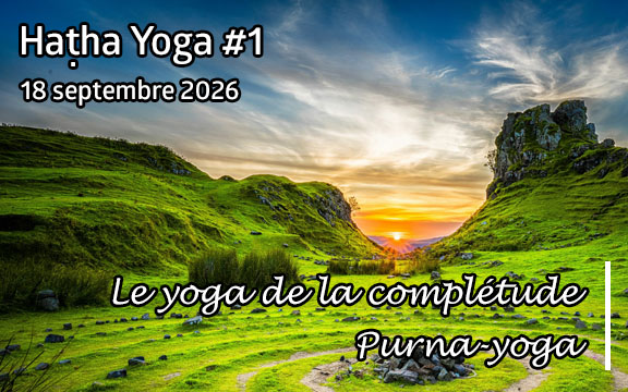 Saison 2026-2027, séance de haṭha yoga n°1 : Le yoga de la complétude - Purna-yoga